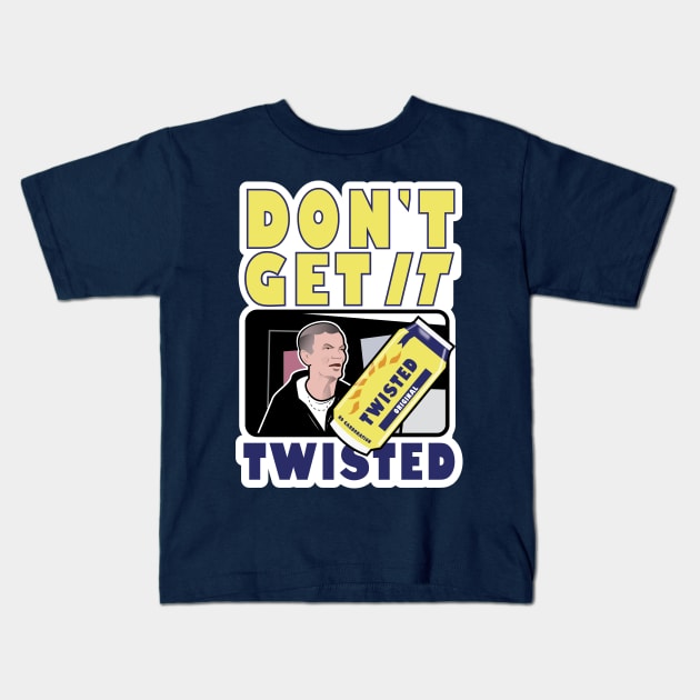 Don’t Get It Twisted Kids T-Shirt by Gimmickbydesign
